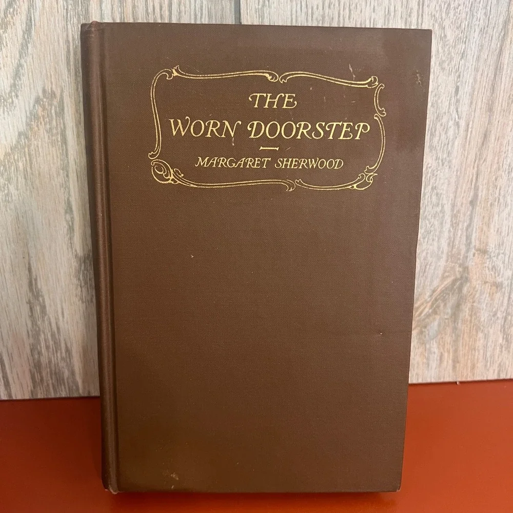 The Worn Doorstep Margaret Sherwood 1916 Hardcover Little Brown and Company WWI